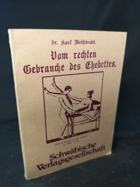 Vom rechten Gebrauche des Ehebettes: Gattenpflichten, christlich und ärztlich beleuchtet