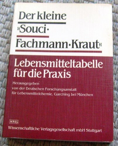 Der kleine "Souci /Fachmann /Kraut". Lebensmitteltabelle für die Praxis