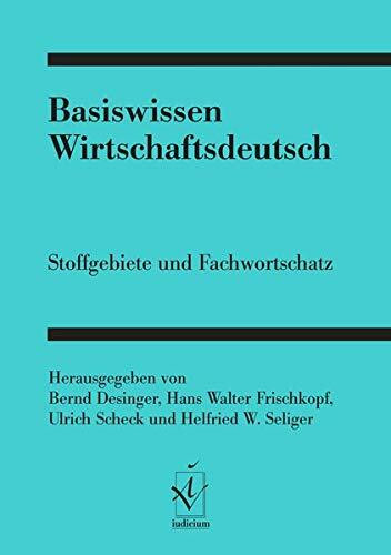 Basiswissen Wirtschaftsdeutsch: Stoffgebiete und Fachwortschatz