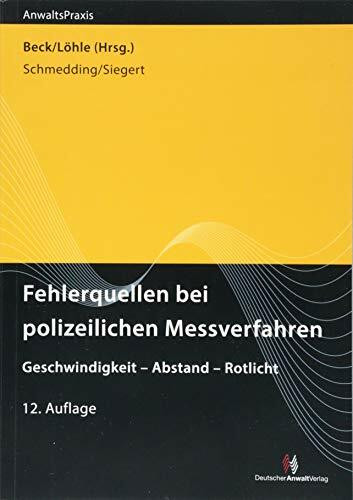 Fehlerquellen bei polizeilichen Messverfahren: Geschwindigkeit - Abstand - Rotlicht (AnwaltsPraxis)