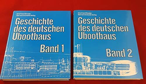 Geschichte des deutschen U- Bootbaus. 2 Bände