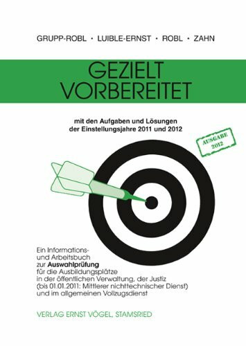 Gezielt vorbereitet 2011/2012: Ein Informations- und Arbeitsbuch zur Auswahlprüfung für die Ausbildungsplätze in der öffentlichen Verwaltung, der ... Dienst) und im allgemeinen Vollzugsdienst