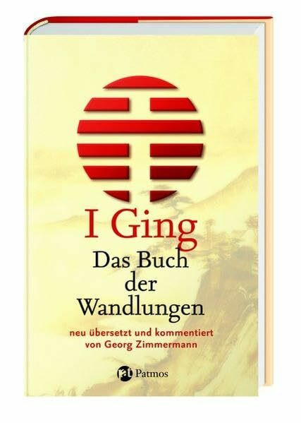 I Ging - Das Buch der Wandlungen