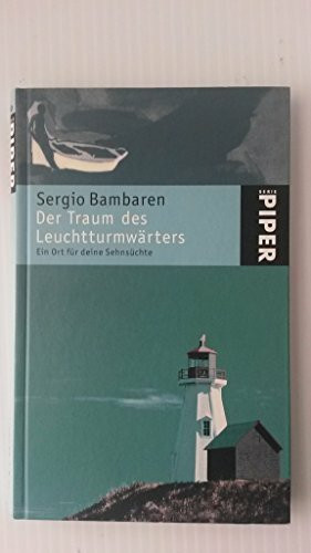 Der Traum des Leuchtturmwärters: Ein Ort für deine Sehnsüchte (Piper Taschenbuch, Band 4300)