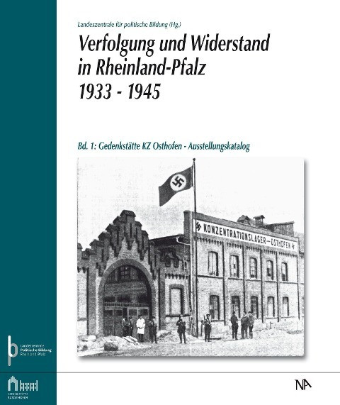Verfolgung und Widerstand in Rheinland-Pfalz 1933-1945.