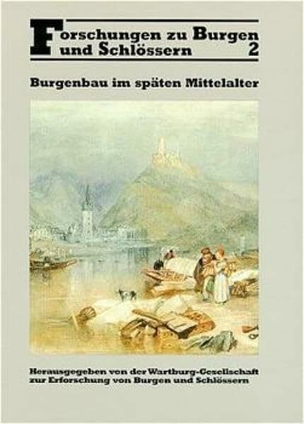 Forschungen zu Burgen und Schlössern, Bd.2, Burgenbau im späten Mittelalter