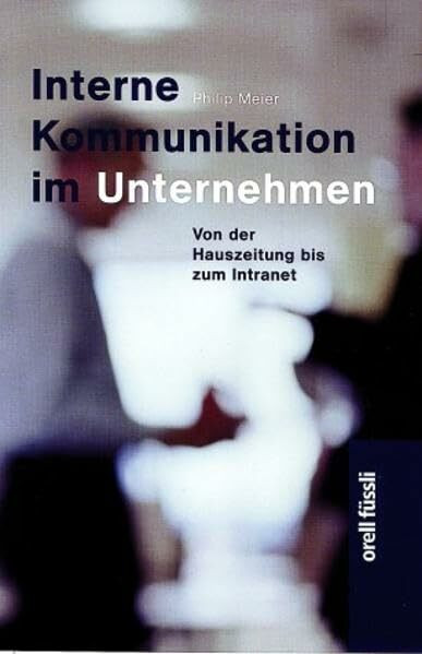 Interne Kommunikation im Unternehmen: Von der Hauszeitung bis zum Intranet