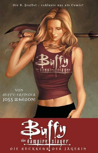 Buffy The Vampire Slayer, Staffel 8, Bd. 1: Die Rückkehr der Jägerin