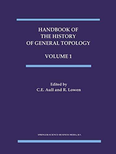 Handbook of the History of General Topology (History of Topology, 1, Band 1)