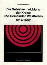 Die Gebietsentwicklung der Kreise und Gemeinden Westfalens : 1817-1967