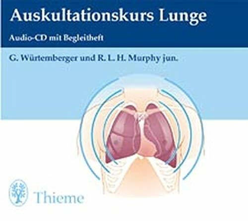 Auskultationskurs Lunge: Eine vereinfachte Einführung in das Studium der Lungengeräusche