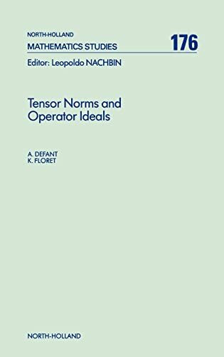 Tensor Norms and Operator Ideals (Volume 176) (North-Holland Mathematics Studies, Volume 176)