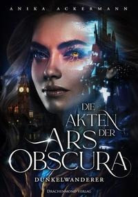 Die Akten der Ars Obscura