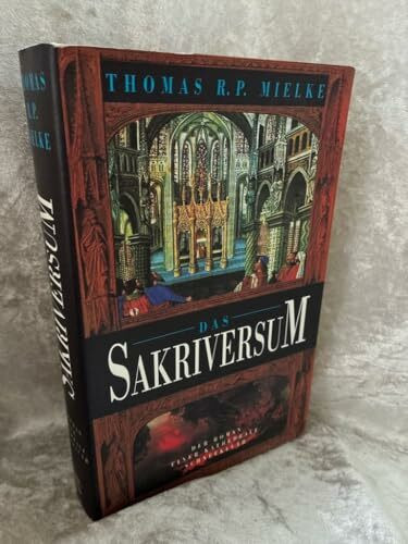 Das Sakriversum. Der Roman einer Kathedrale