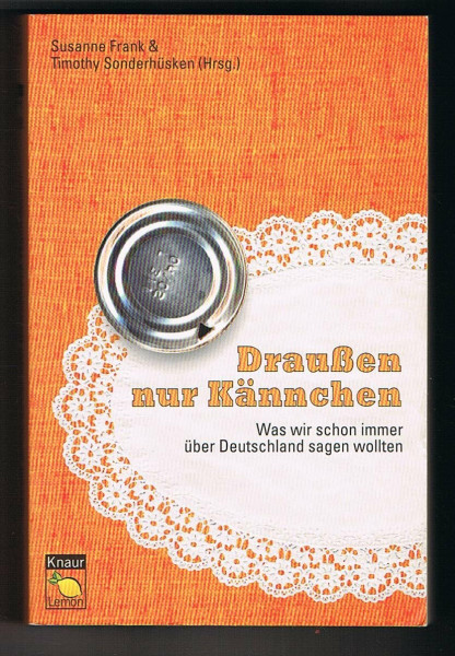 Draußen nur Kännchen: Was wir schon immer über Deutschland sagen wollten