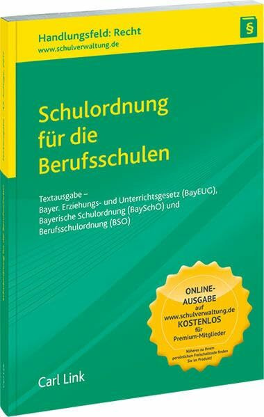 Schulordnung für die Berufsschulen: Textausgabe - Bayer. Erziehungs- und Unterrichtsgesetz (BayEUG), Bayerische Schulordnung (BaySchO) und Berufsschulordnung (BSO)