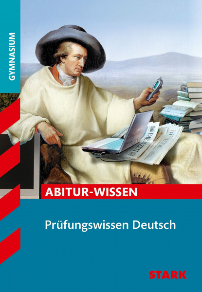 STARK Deutsch - Abitur-Wissen - Prüfungswissen: Gymnasium (Abitur- und Prüfungswissen)