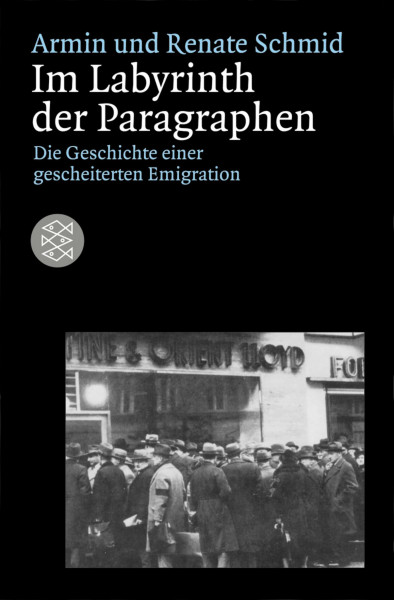 Im Labyrinth der Paragraphen: Die Geschichte einer gescheiterten Emigration (Fischer Geschichte)