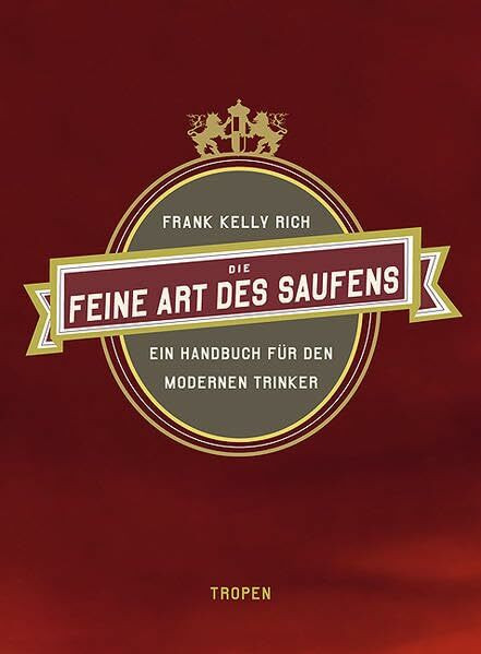 Die feine Art des Saufens: Ein Handbuch für den modernen Trinker (cc - carbon copy books)