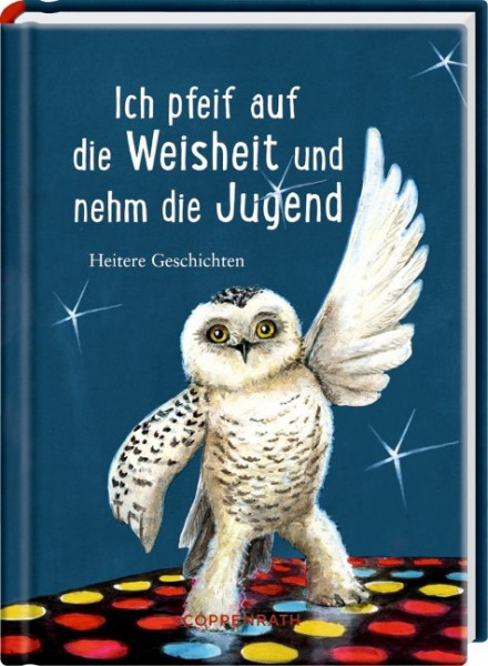 Ich pfeif auf die Weisheit und nehm die Jugend