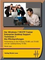 Der Windows 7 MCITP Trainer - Enterprise Desktop Support Technician - Die Pflichtprüfungen - Vorbere