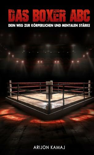 Das Boxer ABC | Boxen verstehen & trainieren: Boxer werden durch diese Schritt für Schritt Anleitung