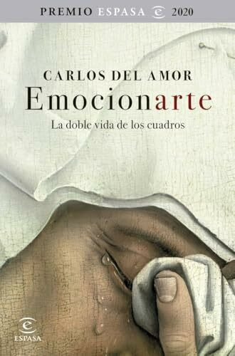 Emocionarte. La doble vida de los cuadros: Premio Espasa 2020 (F. COLECCION)