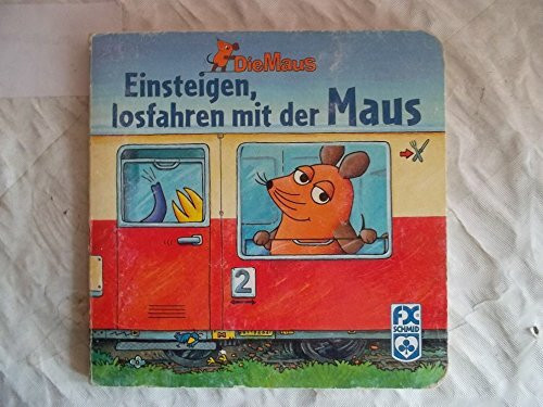 Einsteigen, losfahren mit der Maus: Mein Guckloch-Bilderbuch (Die Maus)