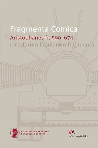FrC 10.9 Aristophanes fr. 590-674: Incertarum fabularum fragmenta (Fragmenta Comica, Band 10)
