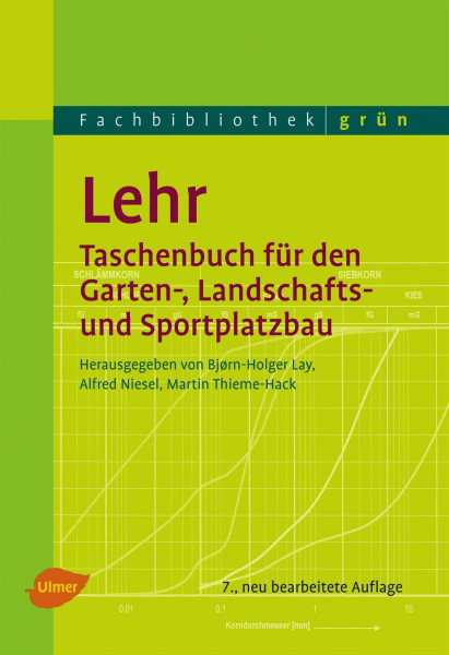 Lehr - Taschenbuch für den Garten-, Landschafts- und Sportplatzbau (Fachbibliothek Grün)