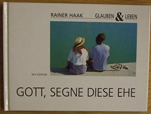 Gott segne diese Ehe (Glauben & Leben)