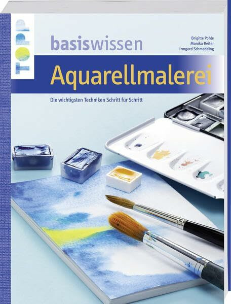 Basiswissen Aquarellmalerei: Die wichtigsten Techniken Schritt für Schritt