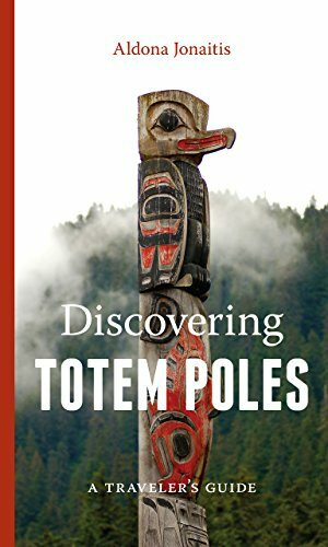 Discovering Totem Poles: A Traveler's Guide (Ruth E. Kirk Book)