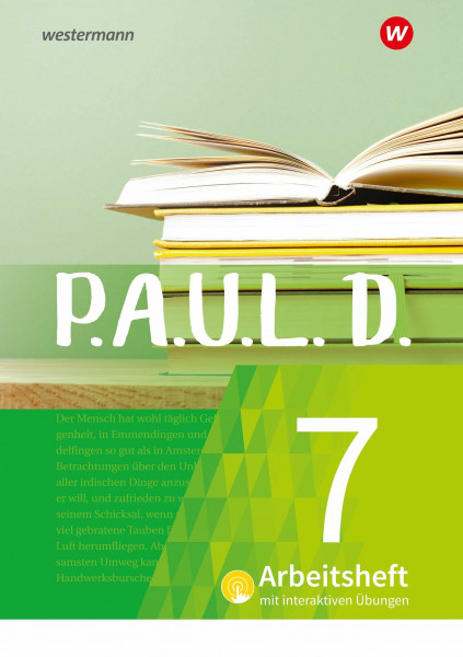 P.A.U.L. D. - Persönliches Arbeits- und Lesebuch Deutsch - Für Gymnasien und Gesamtschulen - Neubearbeitung: Arbeitsheft 7 mit Interaktiven Übungen