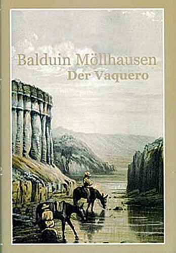 Der Vaquero (Romane und Erzählungen von Balduin Möllhausen)