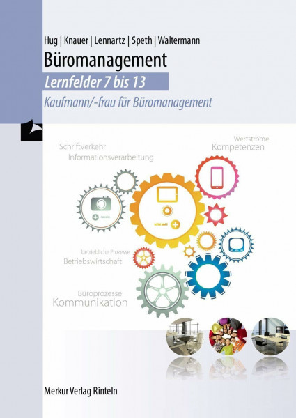 Büromanagement - Lernfelder 7 bis 13: - Kaufmann/-frau für Büromanagement