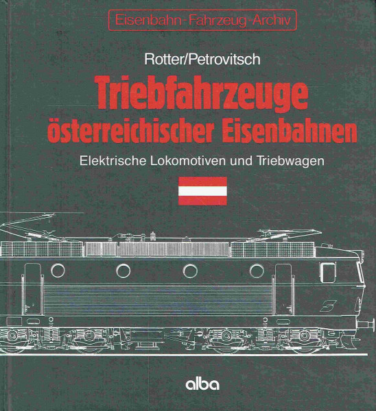 Triebfahrzeuge österreichischer Eisenbahnen. Elektrische Lokomotiven und Triebwagen