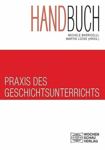 Handbuch Praxis des Geschichtsunterrichts (Set von 2 Bücher): Band 1 "Bedingungen historischen Lernens und Unterrichtsvorbereitung und Band 2 ... im Klassenzimmer" (Forum Historisches Lernen)