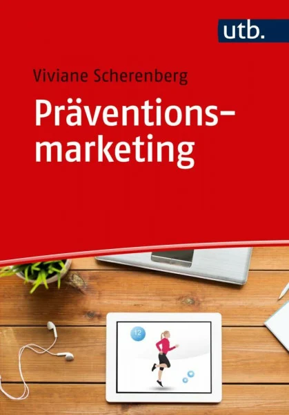 Präventionsmarketing: Ziel- und Risikogruppen gewinnen und motivieren