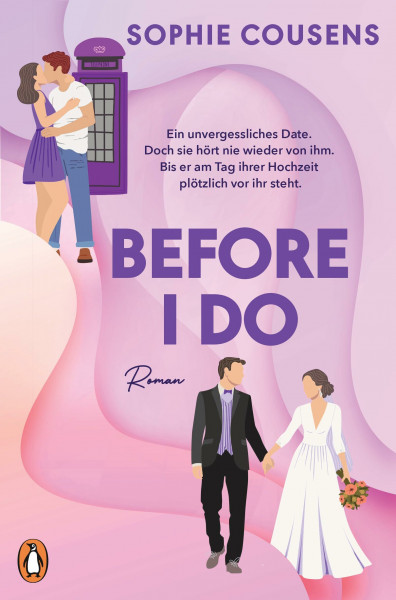 Before I Do: Wenn das beste Date deines Lebens plötzlich wieder vor dir steht – am Tag deiner Hochzeit. Roman - »Romantisch, klug und einfach nur wunderbar.« Marian Keyes