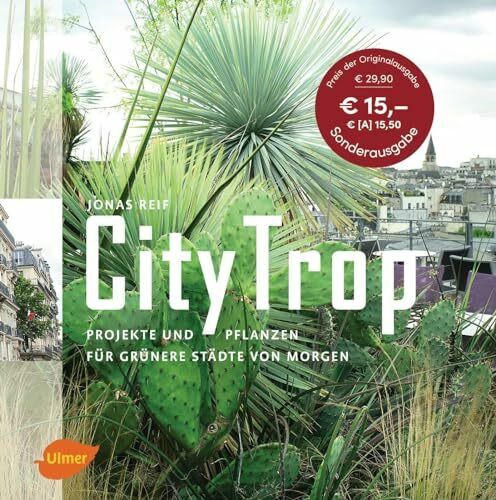 CityTrop: Projekte und Pflanzen für grünere Städte von morgen