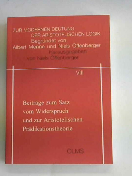 Beitrage Zum Satz Vom Widerspruch Und Zur Aristotelischen Pradikations-theorie: v. 8