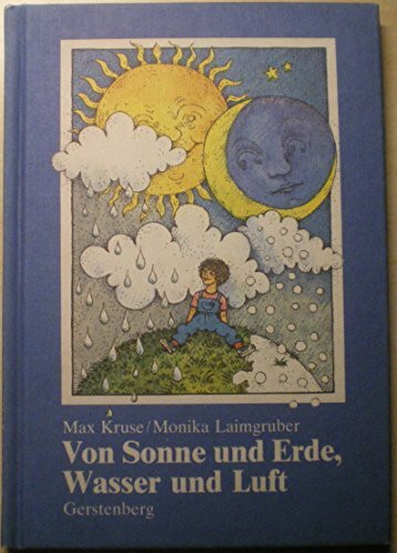 Von Sonne und Erde, Wasser und Luft: Kleine Geschichten von großen Dingen und brauchbaren Sachen