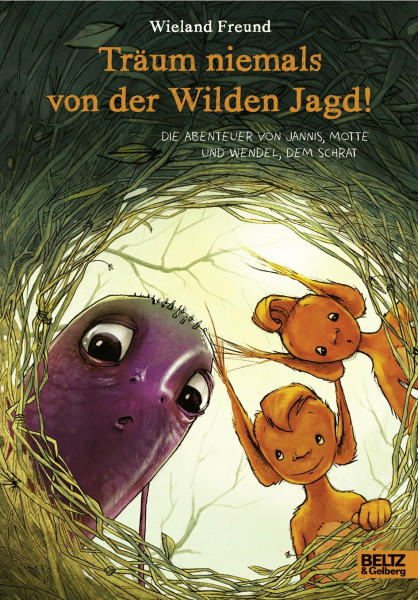 Träum niemals von der Wilden Jagd!: Die Abenteuer von Jannis, Motte und Wendel, dem Schrat