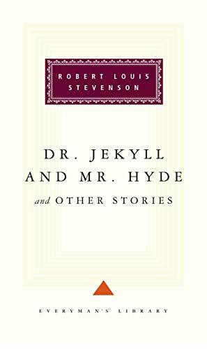 Dr Jekyll And Mr Hyde And Other Stories: Robert Louis Stevenson (Everyman's Library CLASSICS)