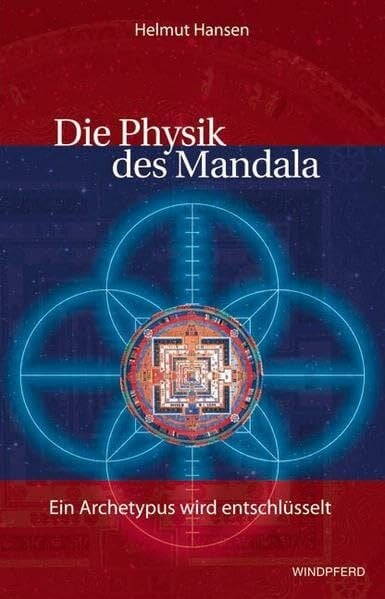 Die Physik des Mandala: Ein Archetypus wird entschlüsselt
