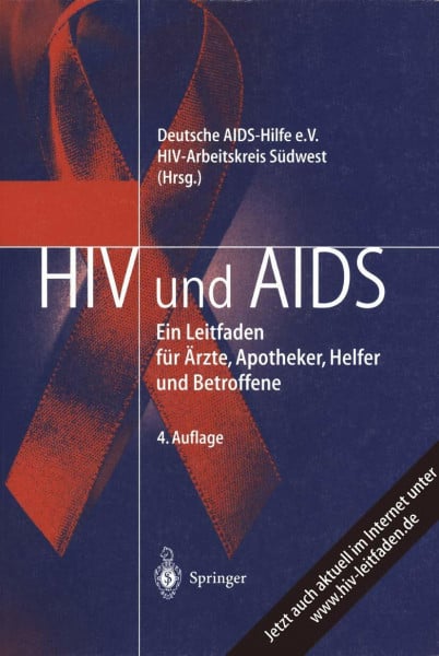 HIV und AIDS: Ein Leitfaden für Ärzte, Apotheker, Helfer und Betroffene