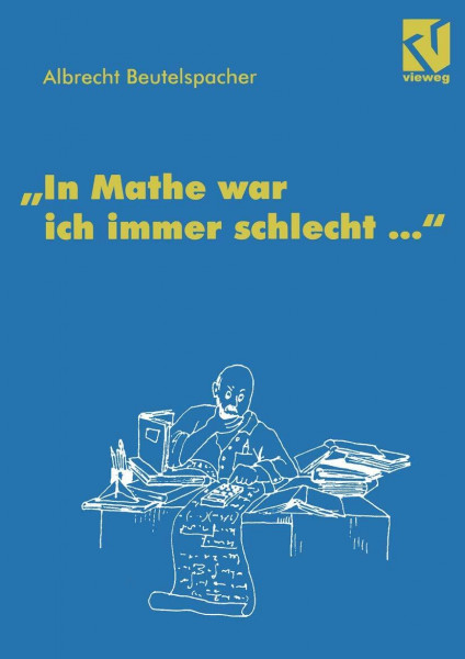 In Mathe war ich immer schlecht ...