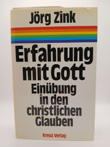 Erfahrung mit Gott. Einübung in den christlichen Glauben
