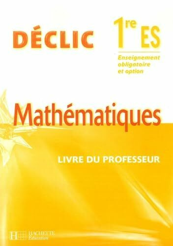 Mathématiques 1e ES: Livre du professeur